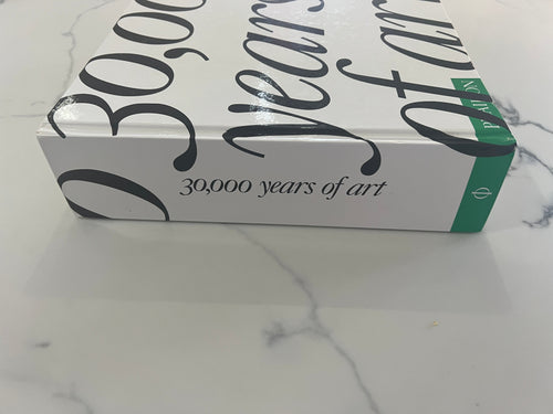 30,000 Years of Art: The Story of Human Creativity Across Time and Space - First Edition 2007